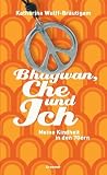 [B&uuml;cher] Bhagwan, Che und Ich. Meine Kindheit in den 70ern