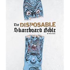 The Disposable Skateboard Bible