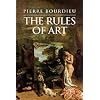 The Rules of Art: Genesis and Structure of the Literary Field