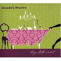 【クリックで詳細表示】Quadro Nuevo ： Tango Bitter Sweet - 音楽