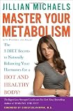 [Book] Master Your Metabolism: The 3 Diet Secrets to Naturally Balancing Your Hormones for a Hot and Healthy Body!