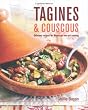 Tagines and Couscous: Delicious Recipes for Moroccan One-pot Cooking
