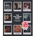 The Polaroid Book: Selections From The Polaroid Collections Of Photography (Taschen's 25th Anniversary Special Editions)