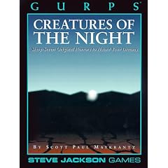 Creatures of the Night: Sixty-Seven Original Horrors to Haunt Your Dreams (GURPS: Generic Universal Role Playing System)