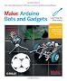 Make: Arduino Bots and Gadgets: Learning by Discovery