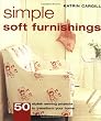 Simple Soft Furnishings: 50 Stylish Home Sewing Projects To Transform Your Home