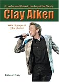 [Book] Clay Aiken: From Second Place to the Top of the Charts