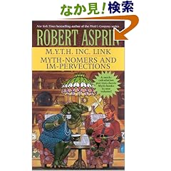 【クリックでお店のこの商品のページへ】M.Y.T.H. Inc. Link/Myth-Nomers and Impervections 2-in-1 (Myth 2-in-1): Robert Asprin: 洋書