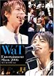 WaT Entertainment Show 2006 ACT�gdo�hLIVE Vol.4 [DVD]
