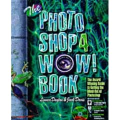 The Photoshop 4 Wow! Book: Tips, Tricks, & Techniques for Adobe Photoshop 4 : Windows Edition (Wow Books)