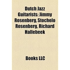 Dutch Jazz Guitarists: Jimmy Rosenberg, Stochelo Rosenberg, Richard Hallebeek
