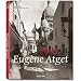 Paris: Eugene Atget: 1857-1927 (Taschen 25th Anniversary Edition)
