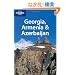 Lonely Planet Georgia Armenia & Azerbaijan (Lonely Planet Georgia, Armenia and Azerbaijan)