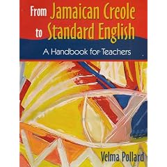 From Jamaican Creole to Standard English: A Handbook for Teachers