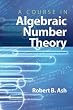 A Course in Algebraic Number Theory (Dover Books on Mathematics)