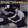 Where the Boys Are: Songs of Neil Sedaka & Howard