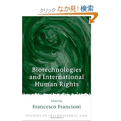 Biotechnologies and International Human Rights (Studies in International Law (Hart Hardcover))