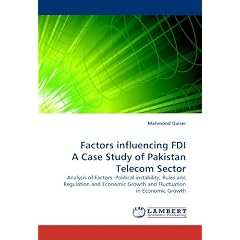 Factors Influencing FDI a Case Study of Pakistan Telecom Sector