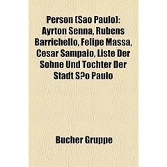 Person (Sao Paulo): Ayrton Senna, Rubens Barrichello, Felipe Massa, Csar Sampaio, Liste Der Shne Und Tchter Der Stadt So Paulo