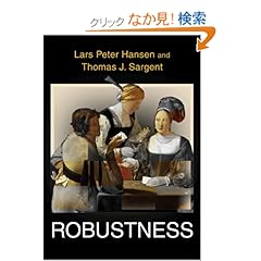 【クリックでお店のこの商品のページへ】Robustness: Lars Peter Hansen, Thomas J. Sargent: 洋書