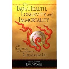 Tao of Health, Longevity, and Immortality: The Teachings of Immortals Chung and Lu