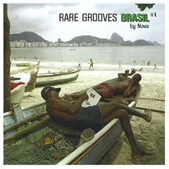 RARE GROOVES BRASIL #1 BY NOVA