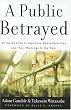 A Public Betrayed: An Inside Look at Japanese Media Atrocities and Their Warnings to the West