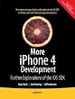 More Iphone 4 Development: Further Explorations of the Ios Sdk