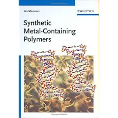 【クリックで詳細表示】Synthetic Metal-Containing Polymers： Ian Manners： 洋書