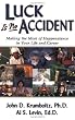 Luck Is No Accident: Making the Most of Happenstance in Your Life and Career