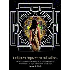 Enablement Empowerment and Wellness: A Crisis Intervention Program for Counselors Working With Students of High School and College Age
