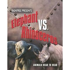 Elephant Vs. Rhinoceros: Elephant Versus Rhino (Animals Head to Head)