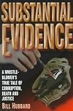 [Book]Bill Hubbard Substantial Evidence: A Whistleblower's True Tale of Corruption, Death and Justice