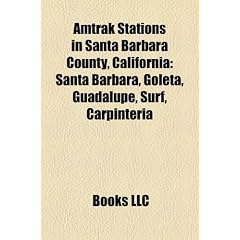 Amtrak Stations in Santa Barbara County, California: Santa Barbara, Goleta, Guadalupe, Surf, Carpinteria