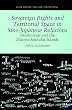 Sovereign Rights and Territorial Space in Sino-Japanese Relations: Irredentism and the Diaoyu/Senkaku Islands (Asian Interactions and Comparisons)
