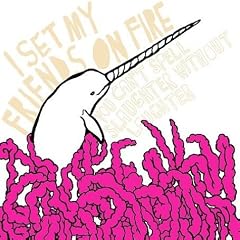 I Set My Friends on Fire 「You Can't Spell Slaughter Without Laughter」