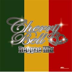 【クリックで詳細表示】CHERRY-BELL PRESENTS 『Cherrybell Reggae Mix』 [Maxi]