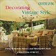 Decorating Vintage Style: Using Romantic Fabrics and Fleamarket Finds