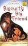 Biscuit's Big Friend (My First I Can Read)