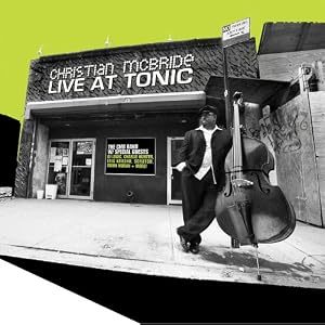 [レビュー] Live at Tonic / Christian McBride