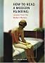 How to Read a Modern Painting: Lessons from the Modern Masters