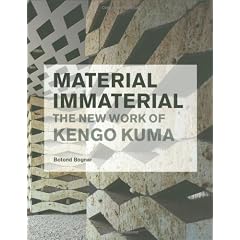Material Immaterial: The New Work of Kengo Kuma