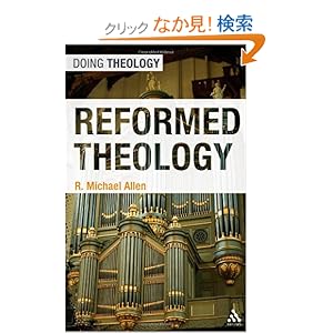 【クリックでお店のこの商品のページへ】Reformed Theology (Doing Theology): R. Michael Allen: 洋書