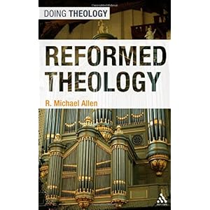 【クリックでお店のこの商品のページへ】Reformed Theology (Doing Theology)： R. Michael Allen： 洋書