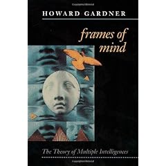 Frames of Mind: Theory of Multiple Intelligences