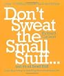 Don't Sweat the Small Stuff...and it's All Small Stuff: Simple Ways to Keep the Little Things from Taking Over Your Life