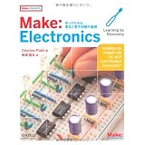 Make: Electronics �\����Ă킩��d�C�Ɠd�q��H�̊�b ((Make:PROJECTS))Charles Platt�ɂ��