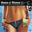 Bossa n' Stones: The Electro-Bossa Songbook of the Rolling Stones