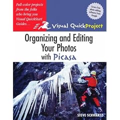 Organizing and Editing Your Photos with Picasa: Visual QuickProject Guide