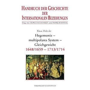 【クリックで詳細表示】Handbuch der Geschichte der Internationalen Beziehungen 3. Hegemonie， multipolares System， Gleichgewicht (1648/1659-1713) [ハードカバー]